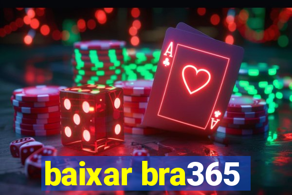 baixar bra365